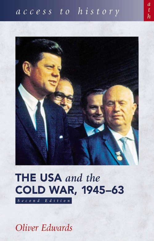 Book cover of Access to History: The USA & the Cold War 1945-63 [Second Edition] (Access To History Ser.)