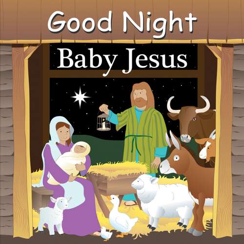 Book cover of Good Night Baby Jesus (Good Night Our World)