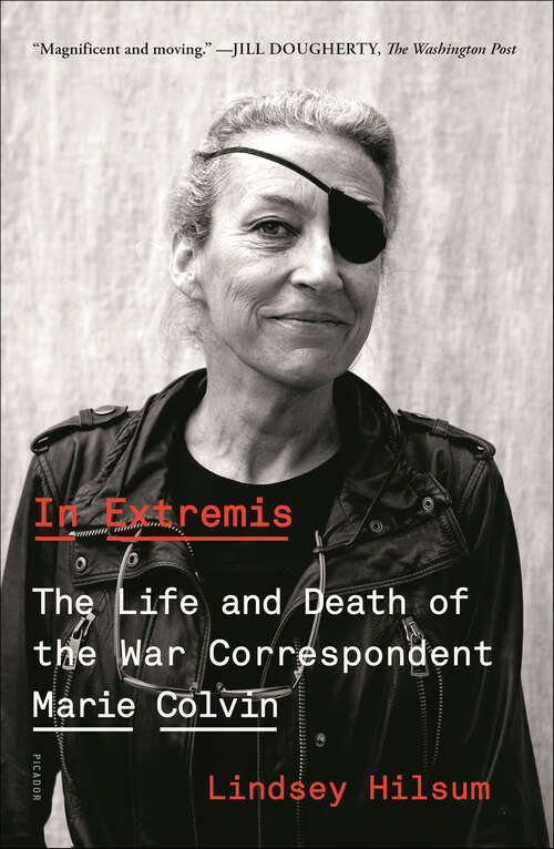 Book cover of In Extremis: The Life and Death of the War Correspondent Marie Colvin