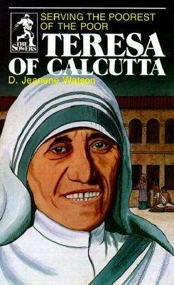 Book cover of Teresa of Calcutta: Serving the Poorest of the Poor