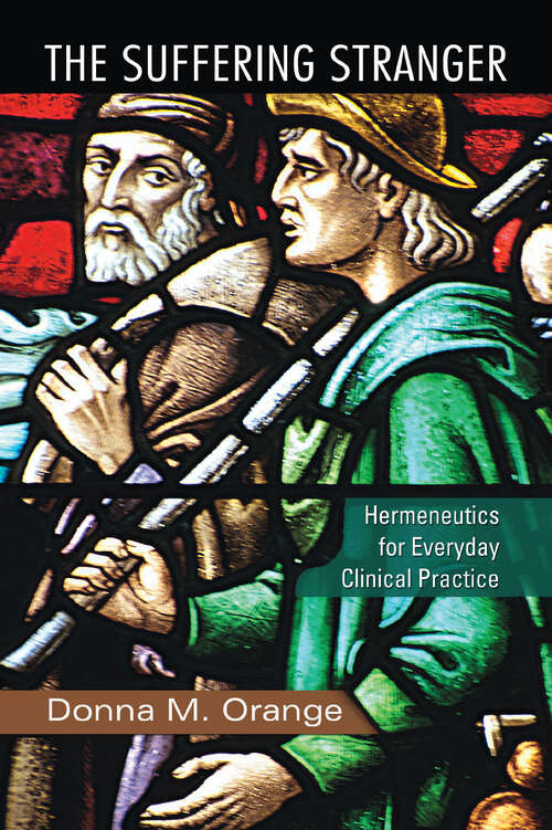 Book cover of The Suffering Stranger: Hermeneutics for Everyday Clinical Practice