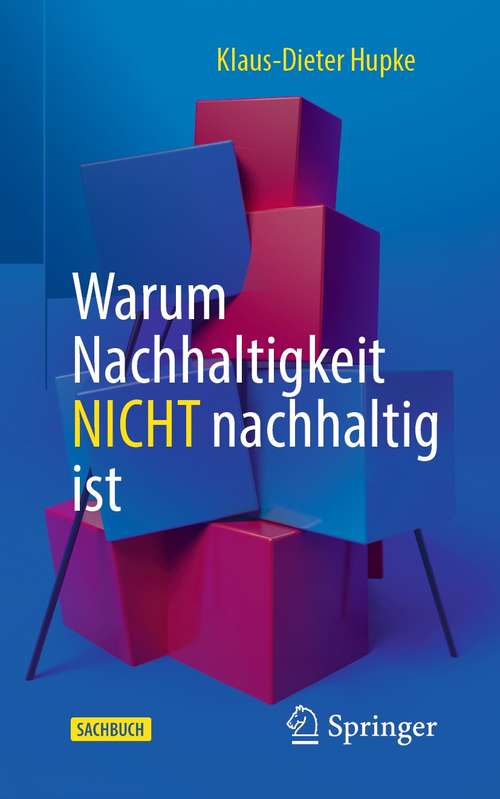 Book cover of Warum Nachhaltigkeit nicht nachhaltig ist (1. Aufl. 2021)