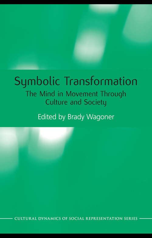 Book cover of Symbolic Transformation: The Mind in Movement Through Culture and Society (Cultural Dynamics of Social Representation)