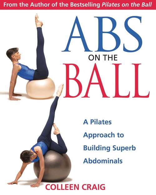 Book cover of Abs on the Ball: A Pilates Approach to Building Superb Abdominals