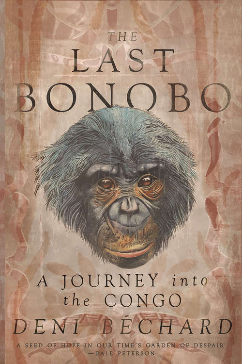 Book cover of The Last Bonobo: A Journey in the Congo