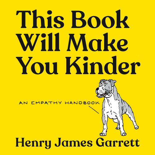 Book cover of This Book Will Make You Kinder: An Empathy Handbook