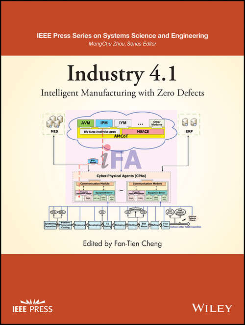 Book cover of Industry 4.1: Intelligent Manufacturing with Zero Defects (IEEE Press Series on Systems Science and Engineering)