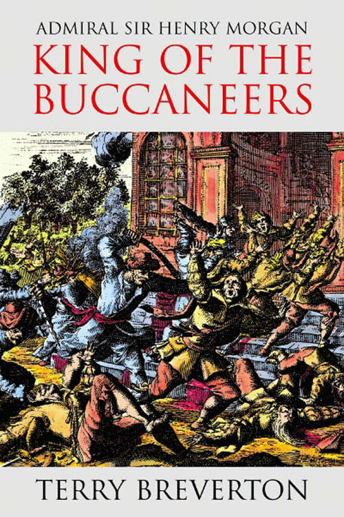 Book cover of Admiral Sir Henry Morgan: King of the Buccaneers