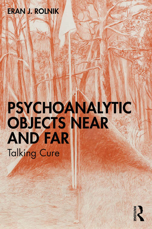 Book cover of Psychoanalytic Objects Near and Far: Talking Cure