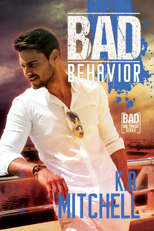 Book cover of Bad Behavior (Bad in Baltimore #5)