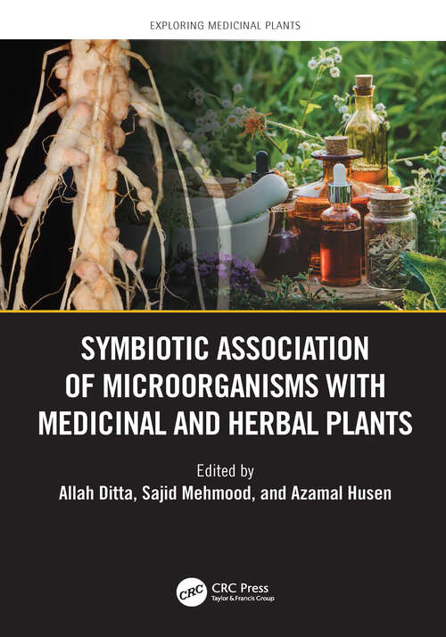 Book cover of Symbiotic Association of Microorganisms with Medicinal and Herbal Plants (Exploring Medicinal Plants)