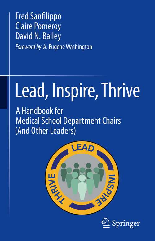 Book cover of Lead, Inspire, Thrive: A Handbook for Medical School Department Chairs (And Other Leaders) (1st ed. 2023)