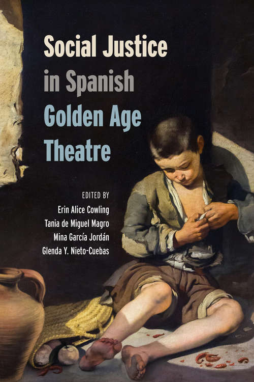 Book cover of Social Justice in Spanish Golden Age Theatre (Toronto Iberic)
