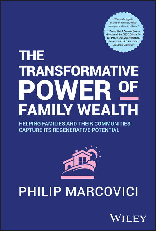 Book cover of The Transformative Power of Family Wealth: Helping Families and their Communities Capture its Regenerative Potential