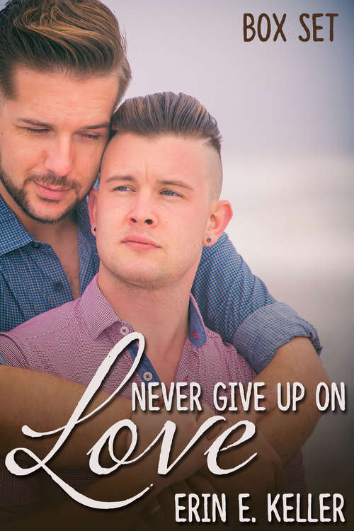 Book cover of Never Give Up on Love Box Set