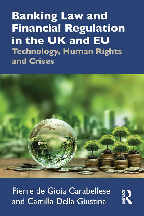 Book cover of Banking Law and Financial Regulation in the UK and EU: Technology, Human Rights and Crises