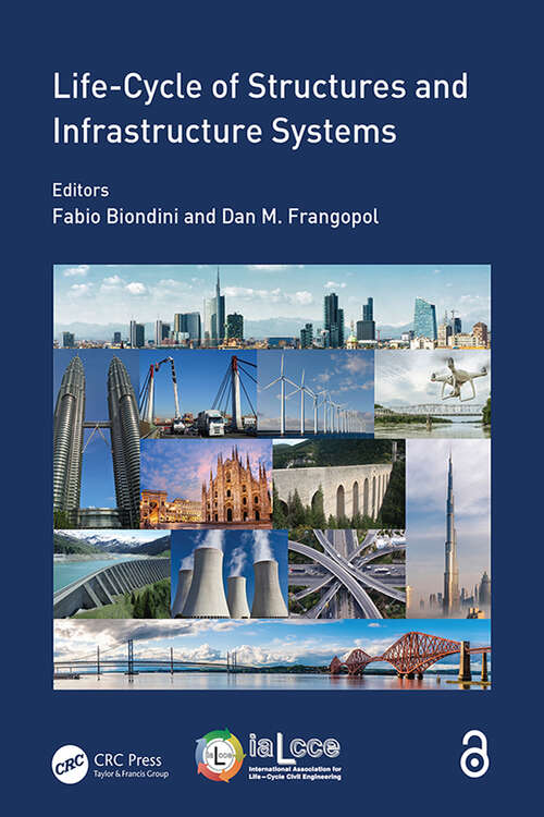 Book cover of Life-Cycle of Structures and Infrastructure Systems: PROCEEDINGS OF THE EIGHTH INTERNATIONAL SYMPOSIUM ON LIFE-CYCLE CIVIL ENGINEERING (IALCCE 2023), 2-6 JULY, 2023, POLITECNICO DI MILANO, MILAN, ITALY (1)