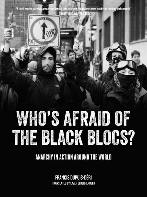 Book cover of Who's Afraid of the Black Blocs?: Anarchy in Action around the World