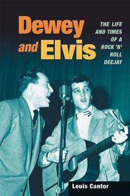 Book cover of Dewey and Elvis: The Life and Times of a Rock 'n' Roll Deejay