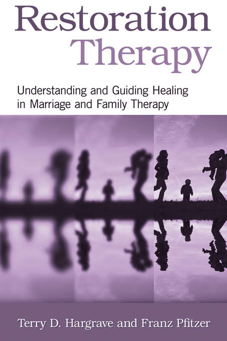 Book cover of Restoration Therapy: Understanding and Guiding Healing in Marriage and Family Therapy