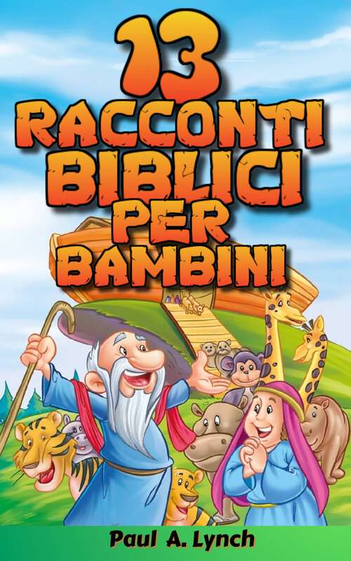 Book cover of 13 racconti biblici per bambini (Brevi racconti biblici per bambini #1)