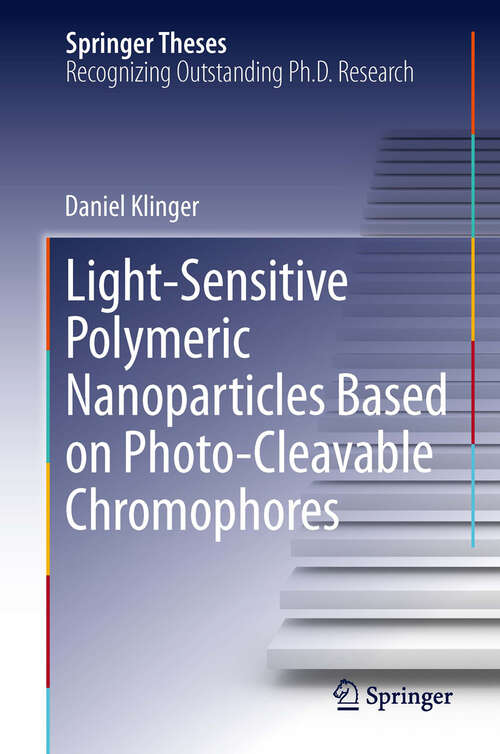 Book cover of Light-Sensitive Polymeric Nanoparticles Based on Photo-Cleavable Chromophores