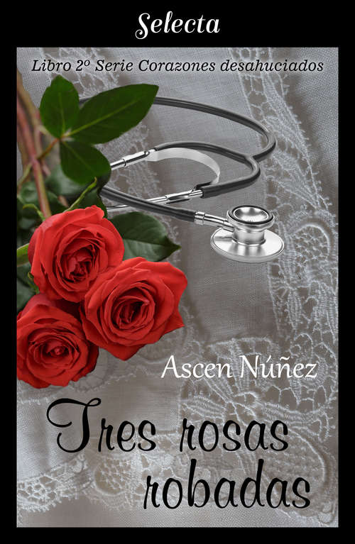 Book cover of Tres rosas robadas (Corazones desahuciados: Volumen 2)