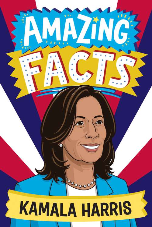 Book cover of Amazing Facts: Kamala Harris