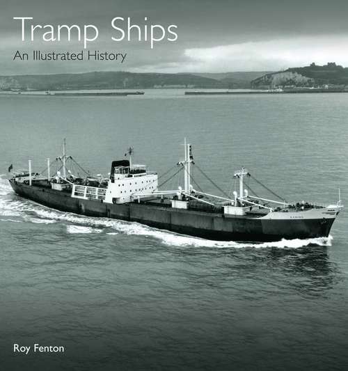 Book cover of Tramp Ships: An Illustrated History