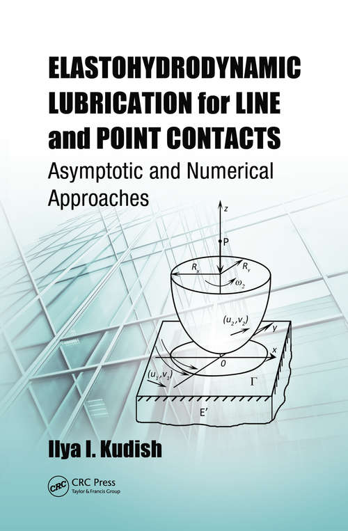 Book cover of Elastohydrodynamic Lubrication for Line and Point Contacts: Asymptotic and Numerical Approaches