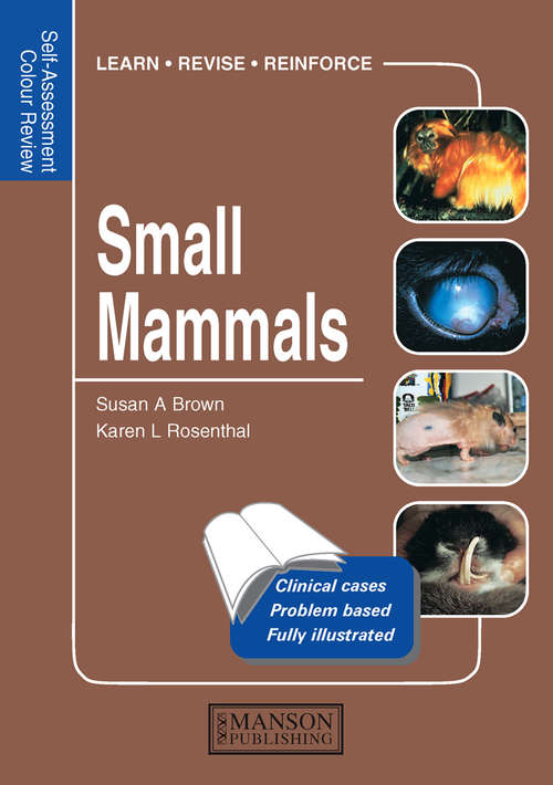 Book cover of Small Mammals: Self-Assessment Color Review (Veterinary Self-Assessment Color Review Series)