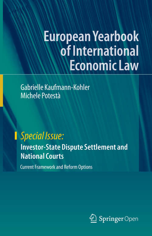 Book cover of Investor-State Dispute Settlement and National Courts: Current Framework and Reform Options (1st ed. 2020) (European Yearbook of International Economic Law)