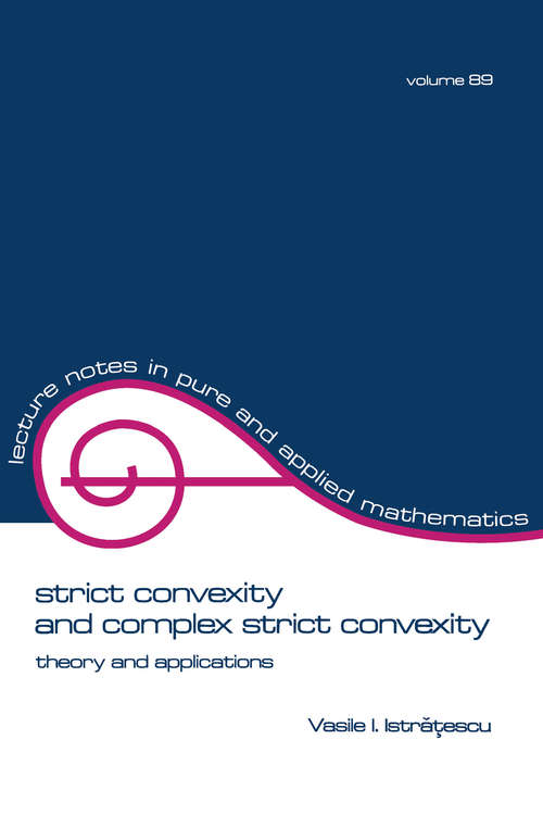 Book cover of Strict Convexity and Complex Strict Convexity: Theory and Applications