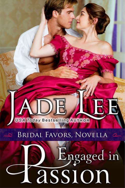 Book cover of Engaged in Passion (A Bridal Favors Novella): A Bridal Favors Novella (Bridal Favors #3)