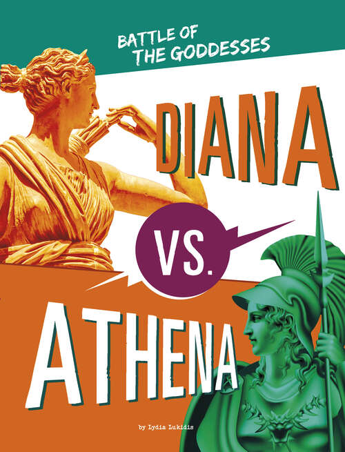 Book cover of Diana vs. Athena: Battle of the Goddesses (Mythology Matchups)