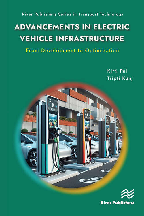 Book cover of Advancements in Electric Vehicle Infrastructure: A Comprehensive Guide to Optimizing EV Infrastructure