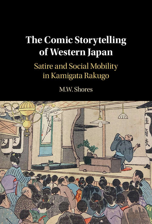 Book cover of The Comic Storytelling of Western Japan: Satire and Social Mobility in Kamigata Rakugo