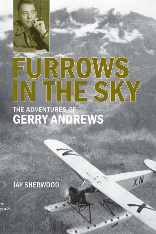 Book cover of Furrows in the Sky: The Adventures of Gerry Andrews