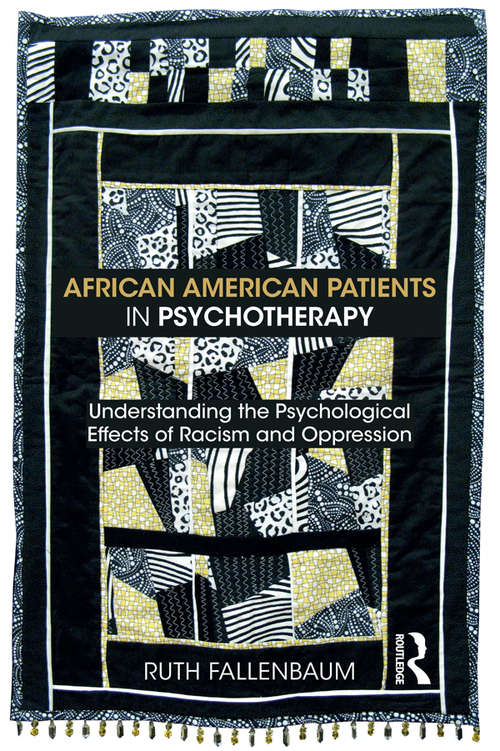 Book cover of African American Patients in Psychotherapy: Understanding the Psychological Effects of Racism and Oppression