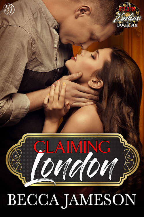 Book cover of Claiming London (Club Zodiac #6)