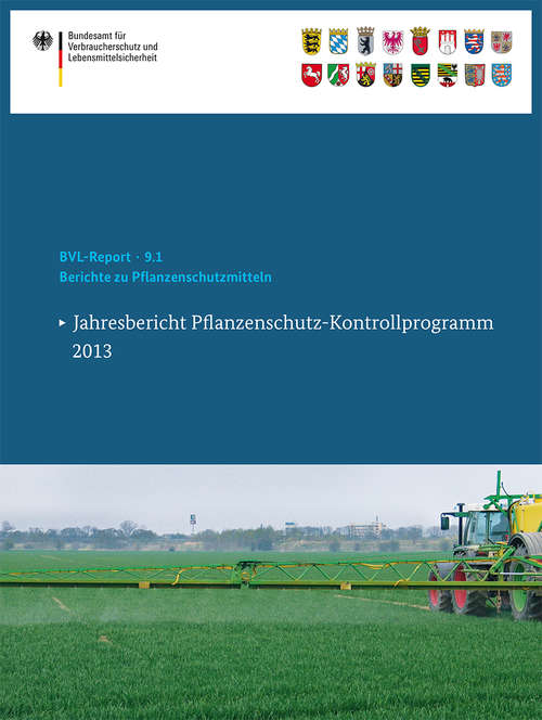 Book cover of Berichte zu Pflanzenschutzmitteln 2013: Jahresbericht Pflanzenschutz-Kontrollprogramm 2013 (BVL-Reporte #9.1)