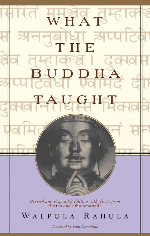 Book cover of What the Buddha Taught: Revised And (Revised and Expanded Edition with Texts from Suttas and Dhammapada) (Oneworld Classics In Religious Studies)