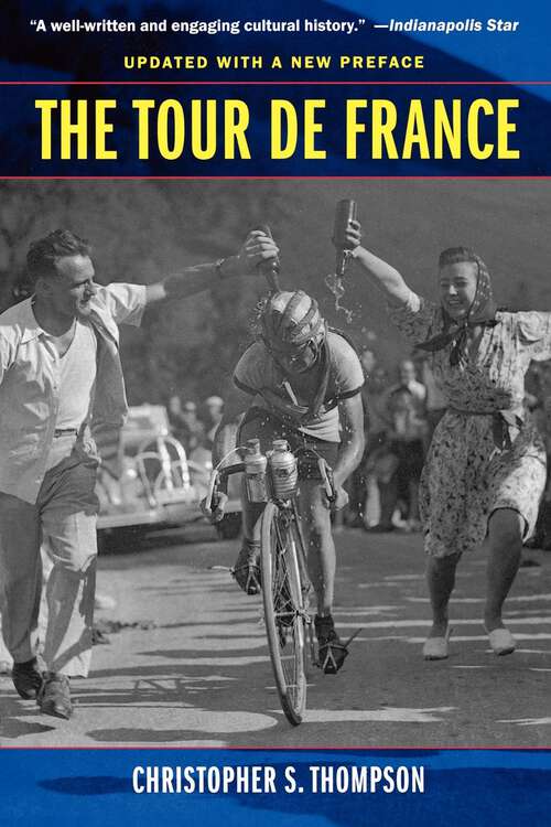 Book cover of The Tour de France, Updated with a New Preface: A Cultural History
