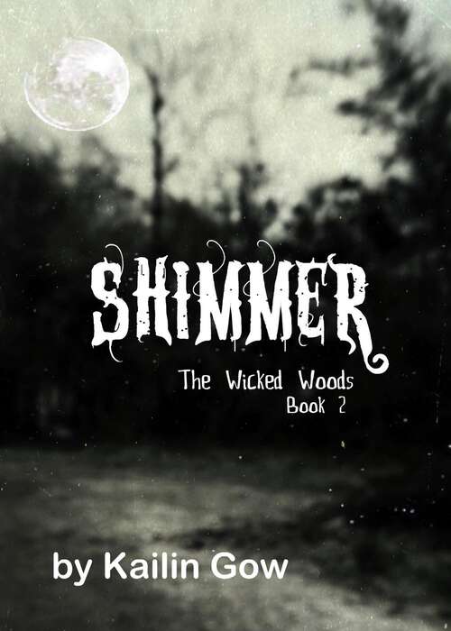 Book cover of Shimmer (Wicked Woods #2)