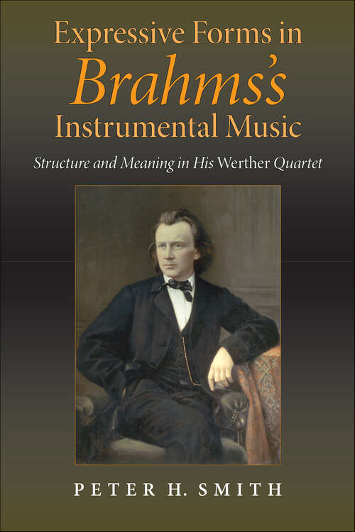 Book cover of Expressive Forms in Brahms's Instrumental Music: Structure and Meaning in His Werther Quartet (Musical Meaning and Interpretation)