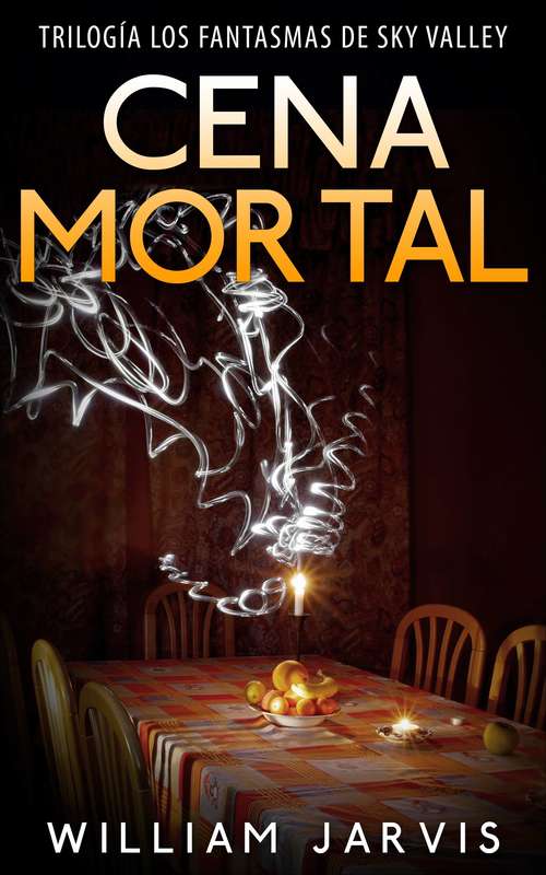 Book cover of Cena Mortal (Trilogía Los Fantasmas de Sky Valley)