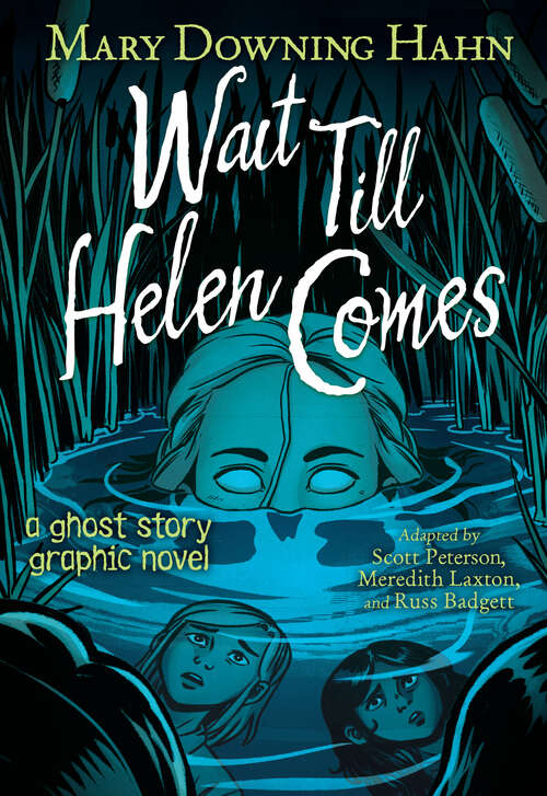 Book cover of Wait Till Helen Comes Graphic Novel