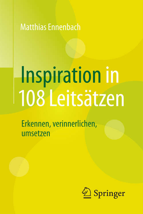 Book cover of Inspiration in 108 Leitsätzen: Erkennen, verinnerlichen, umsetzen (1. Aufl. 2017)