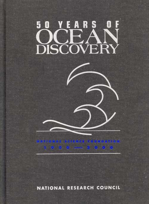 Book cover of 50 Years of Ocean Discovery: National Science Foundation 1950--2000