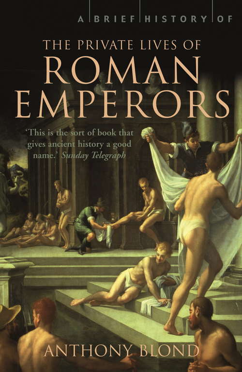 Book cover of A Brief History of the Private Lives of the Roman Emperors